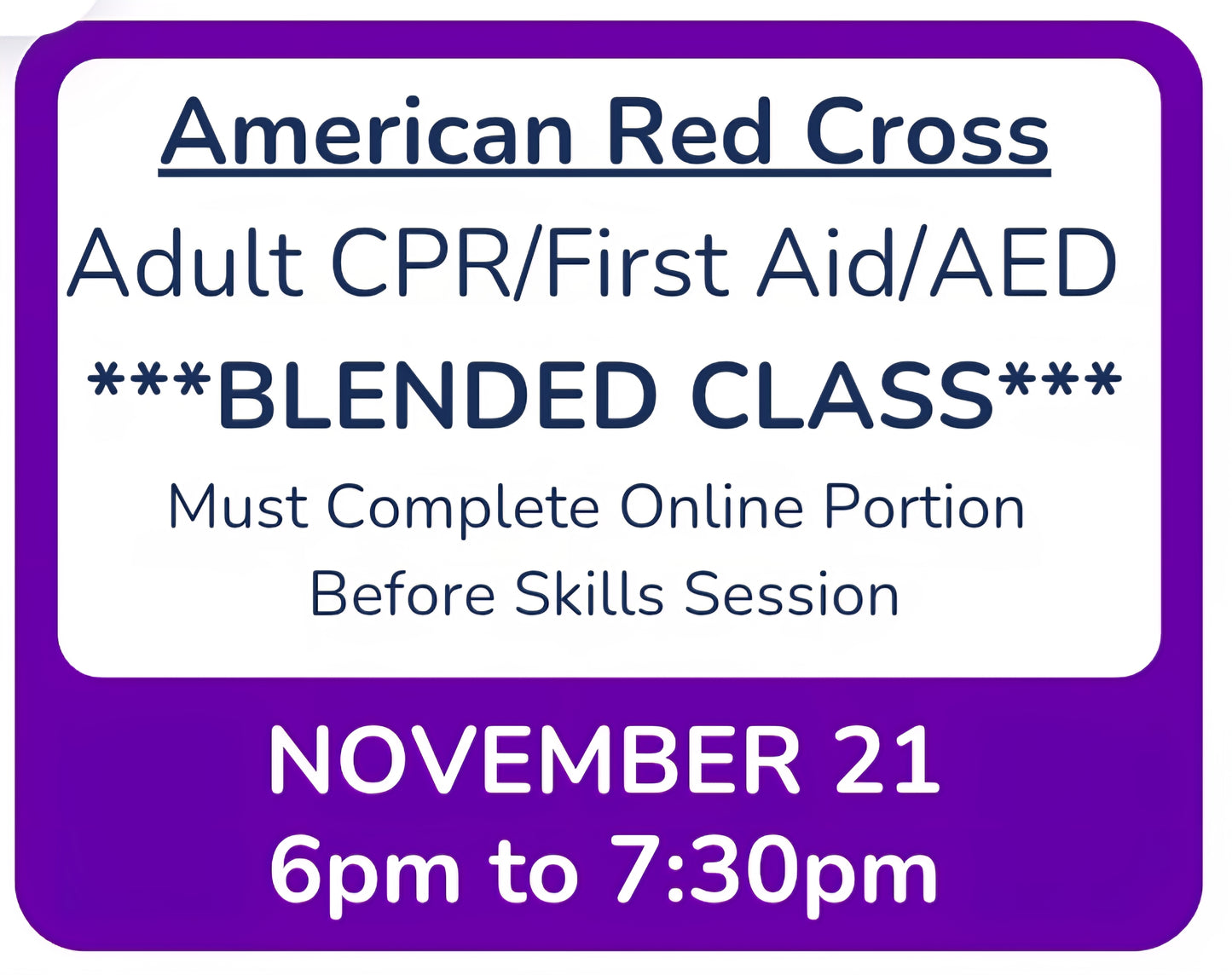 11/21 - 6pm to 7:30pm - Classroom Session for BLENDED Online+Classroom -- Adult CPR/First Aid/AED