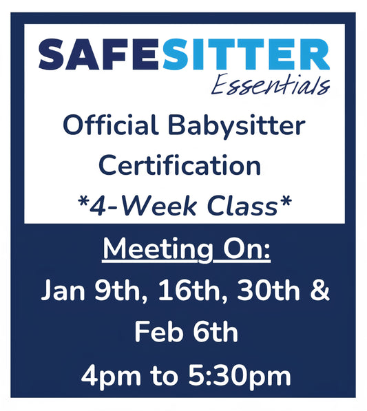 4-Week Class - Jan 9th, 16th, 30th and Feb 6th - 4pm to 5:30pm - Safe Sitter Essentials Babysitter Certification