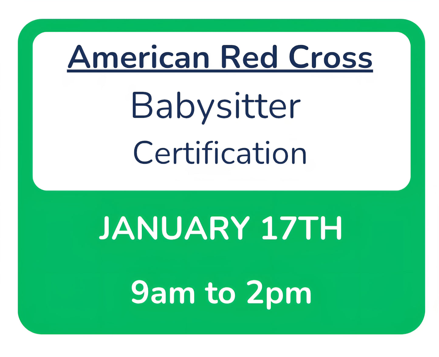Sat, Jan 17th -- 9am to 2pm -- Red Cross Babysitter Certification