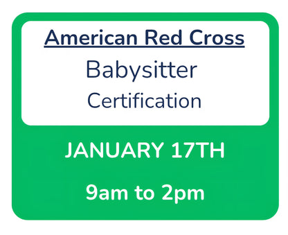 Sat, Jan 17th -- 9am to 2pm -- Red Cross Babysitter Certification