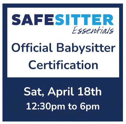 Full-Day Class - April 18th - 12:30pm to 6pm - Safe Sitter Essentials Babysitter Certification
