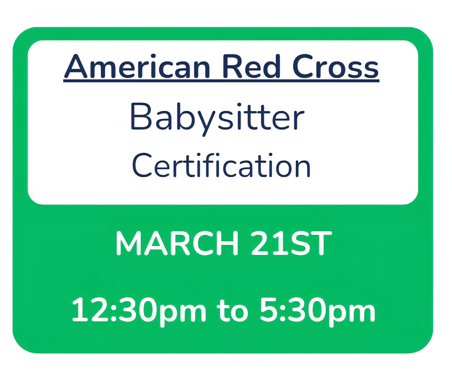 Sat, March 21st -- 12:30pm to 5:30pm -- Red Cross Babysitter Certification