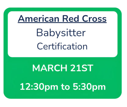 Sat, March 21st -- 12:30pm to 5:30pm -- Red Cross Babysitter Certification