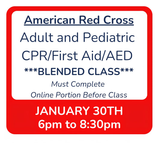 Fri, Jan 30th - 6pm to 8:30pm - Classroom Session for BLENDED Online+Classroom -- Adult and Pediatric CPR/First Aid/AED