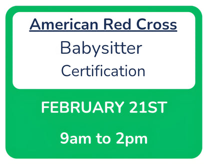 Sat, Feb 21st -- 9am to 2pm -- Red Cross Babysitter Certification