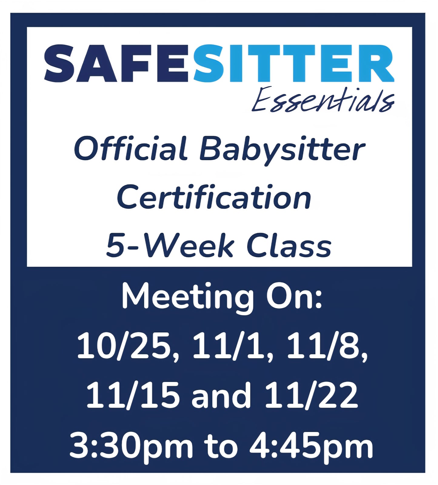 5-Week Babysitting Course (10/25, 11/1, 11/8, 11/15 & 11/22) - 3:30pm to 4:45pm - Safe Sitter Essentials Babysitter Certification