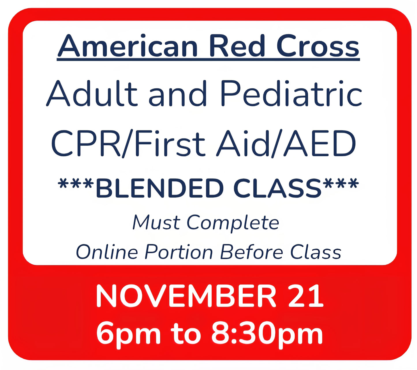 11/21 - 6pm to 8:30pm - Classroom Session for BLENDED Online+Classroom -- Adult and Pediatric CPR/First Aid/AED