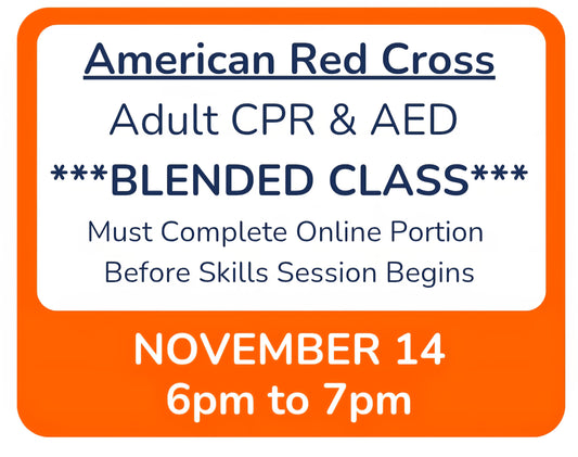 11/14 - 6pm to 7:30pm - Classroom Session for BLENDED Online+Classroom -- Adult CPR&AED
