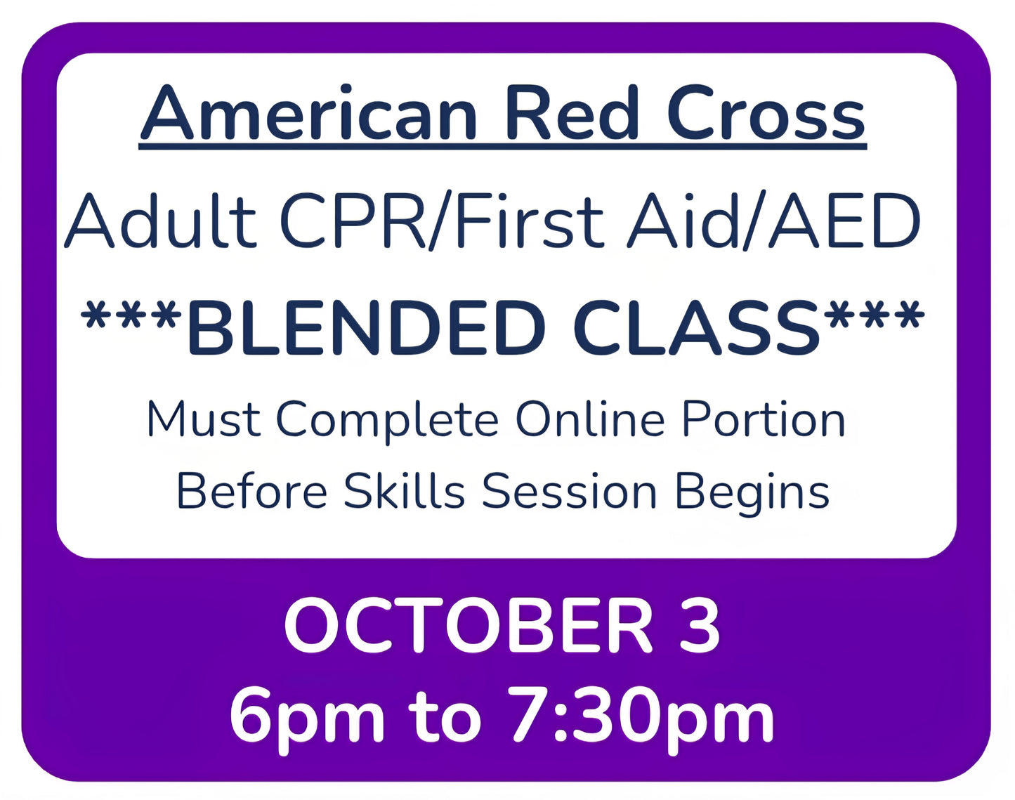 10/3 - 6pm to 7:30pm - Classroom Session for BLENDED Online+Classroom -- Adult CPR/First Aid/AED