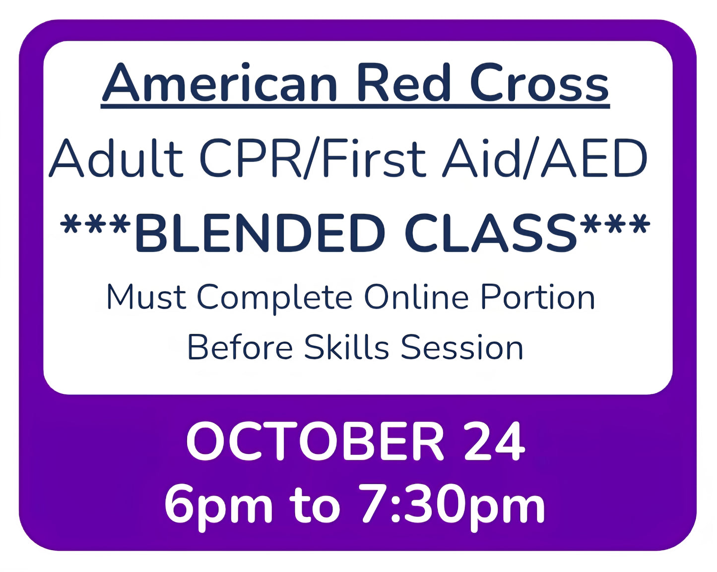 10/24 - 6pm to 7:30pm - Classroom Session for BLENDED Online+Classroom -- Adult CPR/First Aid/AED
