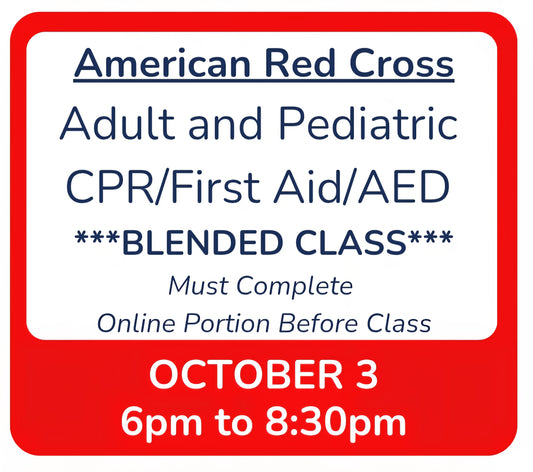 10/3 - 6pm to 8:30pm - Classroom Session for BLENDED Online+Classroom -- Adult and Pediatric CPR/First Aid/AED