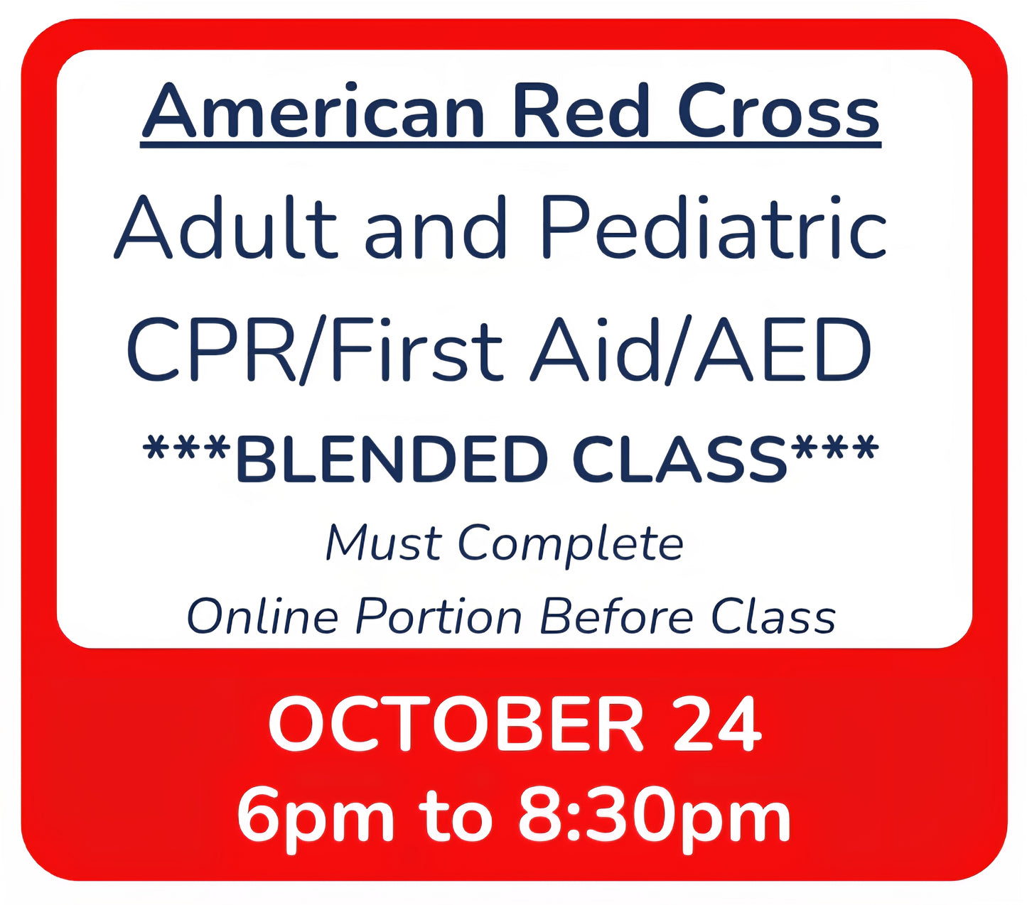 10/24 - 6pm to 8:30pm - Classroom Session for BLENDED Online+Classroom -- Adult and Pediatric CPR/First Aid/AED