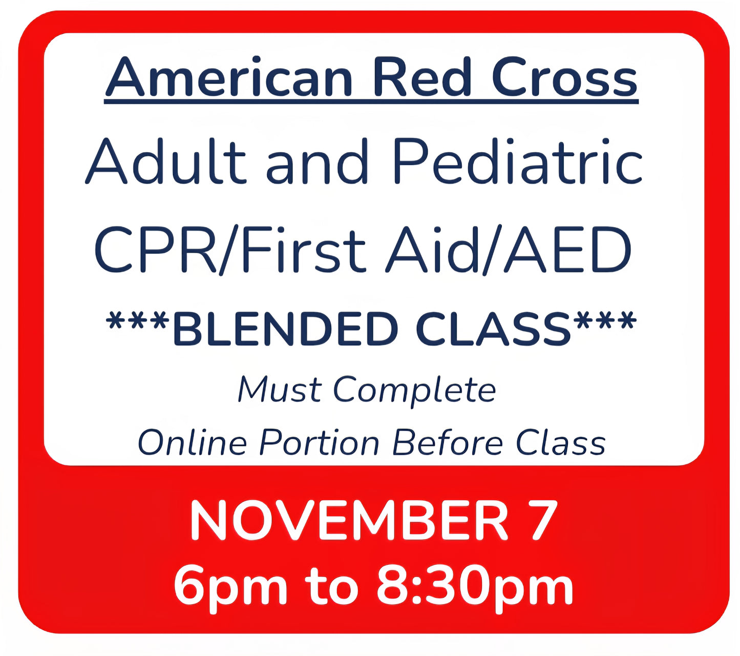 11/7 - 6pm to 8:30pm - Classroom Session for BLENDED Online+Classroom -- Adult and Pediatric CPR/First Aid/AED