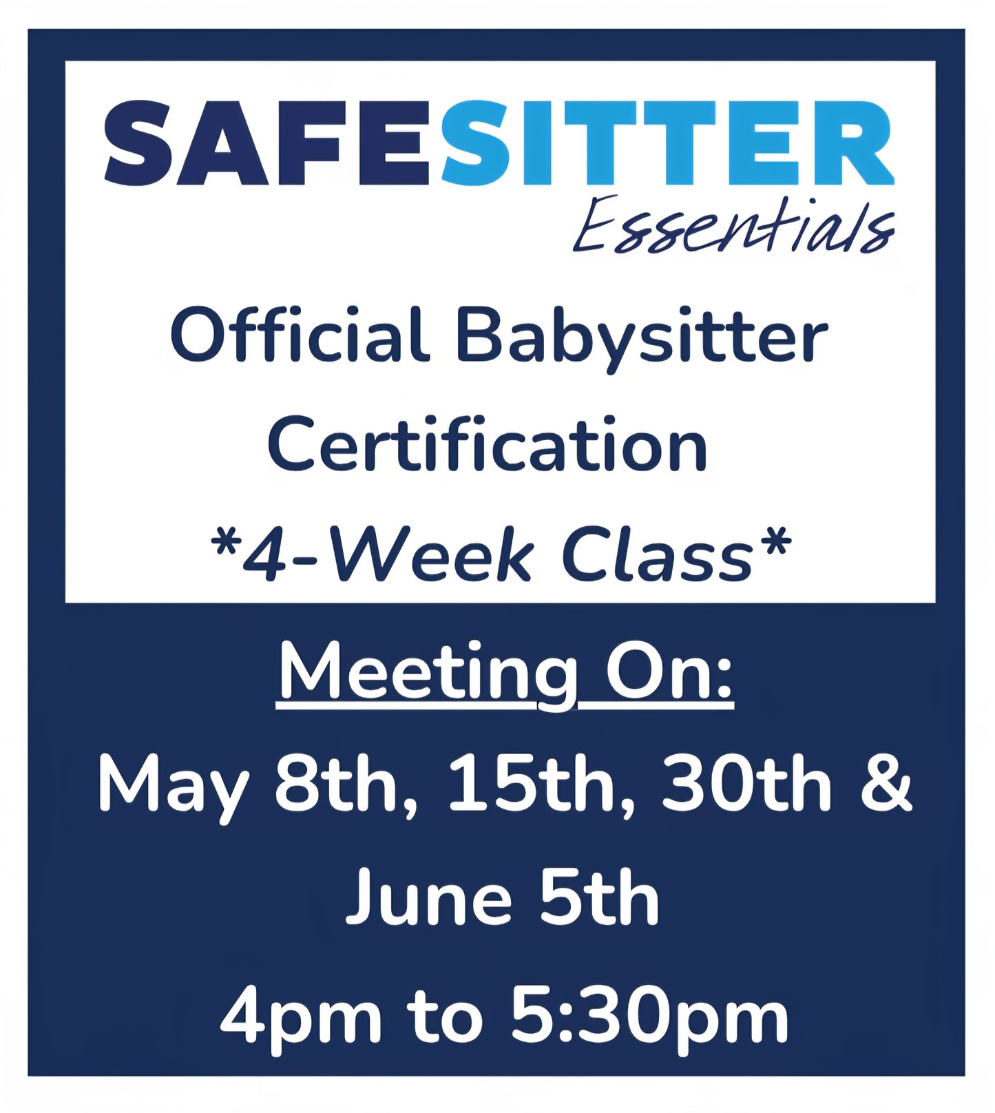 4-Week Class - May 8th, 15th, 30th and June 5th - 4pm to 5:30pm - Safe Sitter Essentials Babysitter Certification