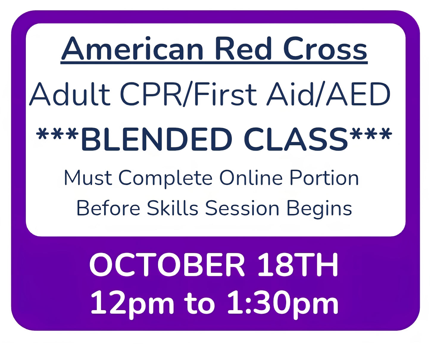 10/18 - 12pm to 1:30pm - Classroom Session for BLENDED Online+Classroom -- Adult CPR/First Aid/AED