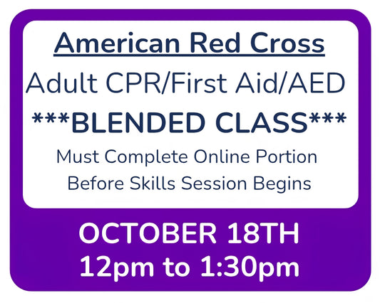 10/18 - 12pm to 1:30pm - Classroom Session for BLENDED Online+Classroom -- Adult CPR/First Aid/AED