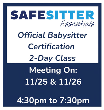 2-Day Babysitting Course - Meeting on 11/25 & 11/26 - 4:30pm to 7:30pm - Safe Sitter Essentials Babysitter Certification