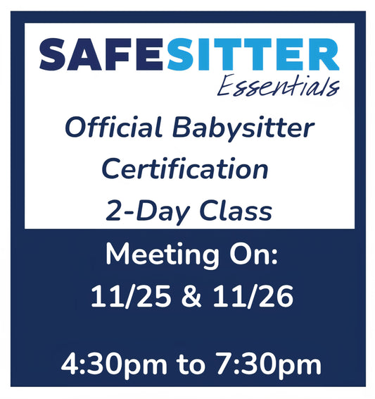 2-Day Babysitting Course - Meeting on 11/25 & 11/26 - 4:30pm to 7:30pm - Safe Sitter Essentials Babysitter Certification
