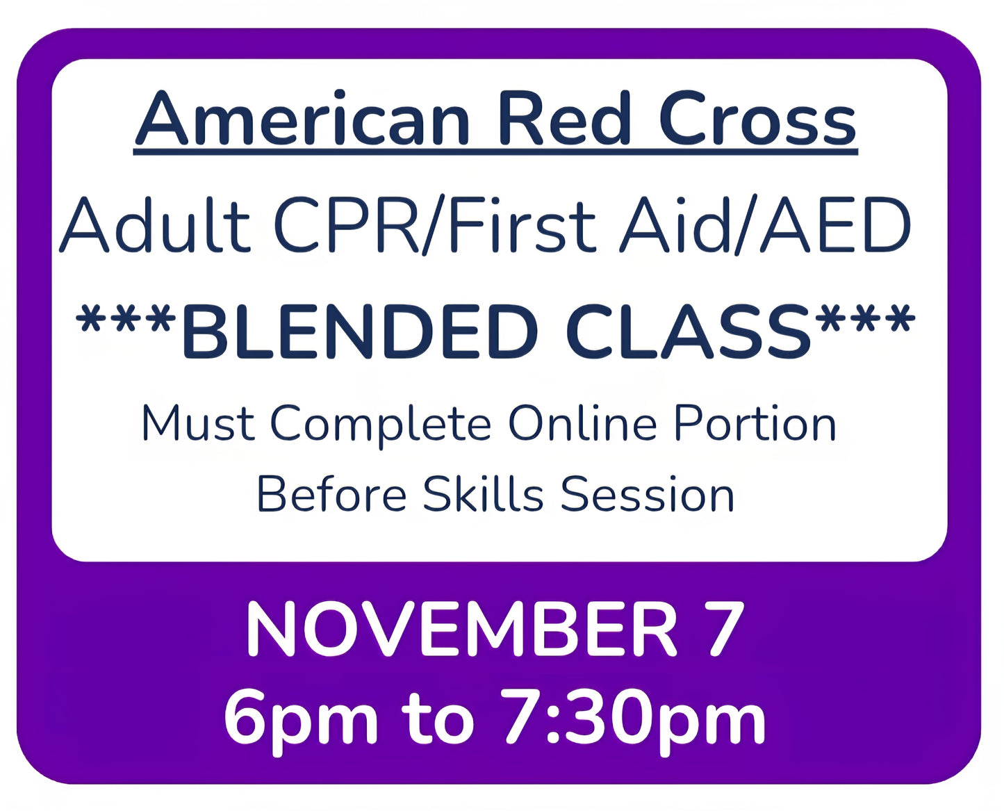 11/7 - 6pm to 7:30pm - Classroom Session for BLENDED Online+Classroom -- Adult CPR/First Aid/AED